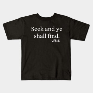 Seek And Ye Shall Find Jesus - Christian Kids T-Shirt